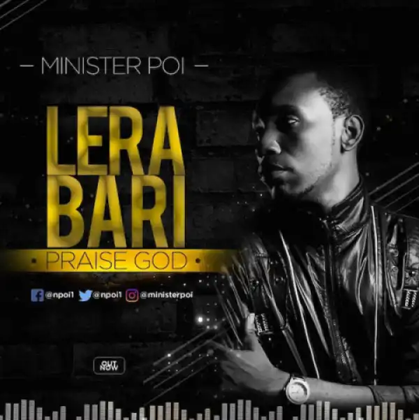 MINISTER POI - LERA BARI (PRAISE GOD)